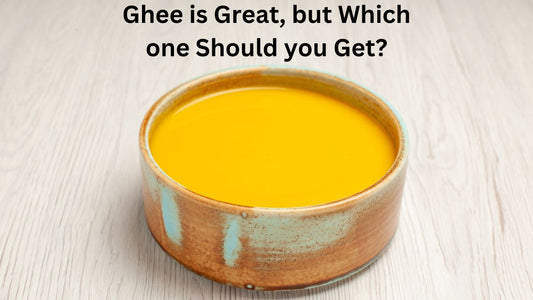 Ghee is great, but which one should you get?