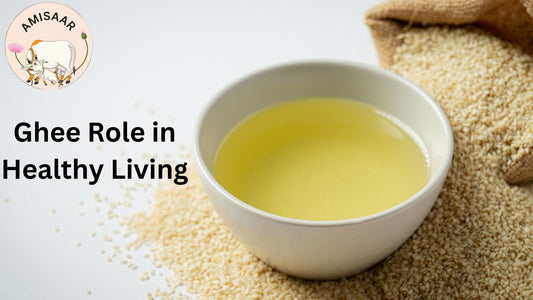 Ghee's Role in Healthy Living